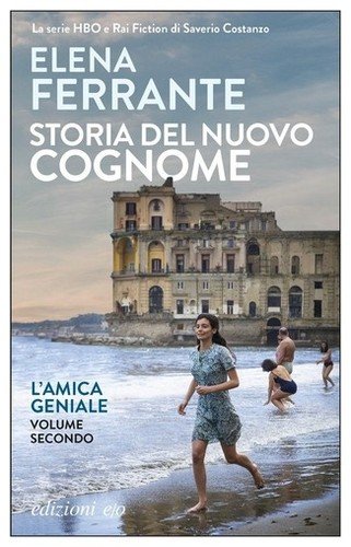 Storia del nuovo cognome. L'amica geniale (Vol. 2): giovinezza