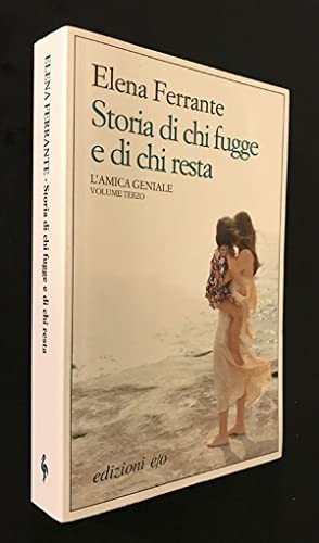 Storia di chi fugge e di chi resta. L'amica geniale (Vol. 3): tempo di mezzo