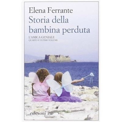 Storia della bambina perduta. L'amica geniale (Vol. 4): maturità, vecchiaia