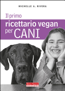 Il primo ricettario vegan per cani