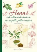 L'henné e le altre erbe tintorie per i capelli, pelle e tessuti