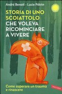 Storia di uno scoiattolo che voleva ricominciare a vivere / André Benoit, Lucie Pétrin