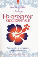 Ho-oponopono occidentale: Percependo la perfezione miglioro la realtà GUARDA IL BOOKTRAILER!