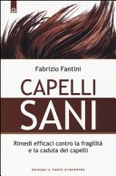 Capelli sani. Rimedi efficaci contro la fragilità e la caduta dei capelli
