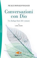 Conversazioni con Dio. Un dialogo fuori del comune (Vol. 1)