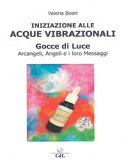 Iniziazione alle Acque Vibrazionali - Gocce di Luce: Arcangeli, Angeli e i loro Maestri