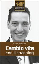 Cambio vita con il coaching / Luciano Di Pasquale ; prefazione di Roberto Cerè