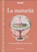 La maturità. La responsabilità di essere se stessi