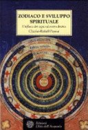 Zodiaco e sviluppo spirituale. L'influsso dei segni sul nostro destino