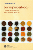 Loving Superfoods: Quando un Supercibo può cambiare la tua vita