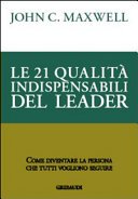 Le 21 Qualità Indispensabili del Leader
