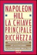 La chiave principale della ricchezza. Preparare la mente ad accogliere le 12 ricchezze della vita