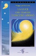 La luce che trafisse l'oscuro abisso