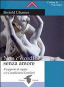 Non c’è ordine senza amore : Il rapporto di coppia e le Costellazioni Familiari