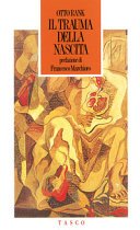 Il trauma della nascita. Sua importanza per la psicoanalisi