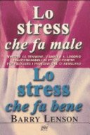 Lo stress che fa male, lo stress che fa bene