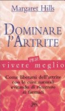 Dominare l'artrite per vivere meglio