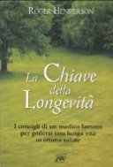 La chiave della longevità. I consigli di un medico famoso per godersi una lunga vita in ottima salute