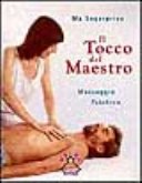Il tocco del maestro. Massaggio psichico