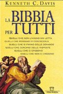 La Bibbia per tutti. Quelli che non l'hanno mai letta. Quelli che pensano di conoscerla. Quelli che si fanno delle domande. Quelli che cercano delle risposte