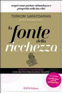 La fonte della ricchezza. Scopri come portare abbondanza e prosperità nella tua vita!