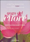 Yoga del cuore. Meditazione Bhakti yoga. libro + cd