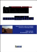 Medicina umanistica. Autorealizzazione, salute ed evoluzione attraverso la floriterapia di Bach. Guida ai principi, alla metodologia e alla clinica