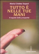 Tutto è nelle tue mani. Il segreto della prosperità