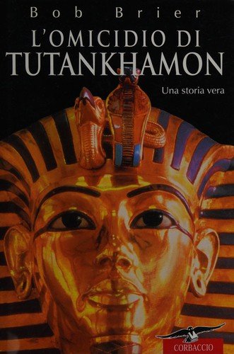 L'omicidio di Tutankhamon. Una storia vera