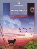 Segni e presagi. Come riconoscerli, come interpretarli