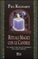 Rituali magici con le candele. La candela come efficace strumento della magia operativa