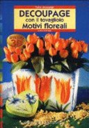 Découpage con il tovagliolo. Motivi floreali effetto 3D