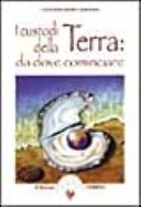 I custodi della terra: da dove cominciare