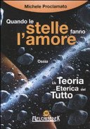 Quando le stelle fanno l'amore, ossia La teoria eterica del tutto