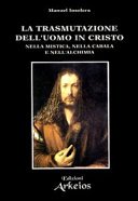 La trasmutazione dell'uomo in Cristo