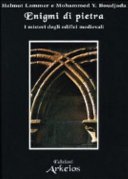 Enigmi di pietra. I misteri degli edifici medievali