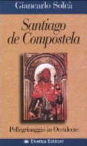Santiago de Compostela. Pellegrinaggio in Occidente