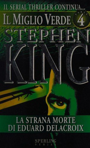 Il miglio verde. La strana morte di Eduard Delacroix (Vol. 4)