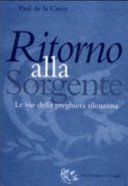Ritorno alla sorgente. Le vie della preghiera silenziosa