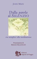 Dalla parola al silenzio. Via semplice alla meditazione
