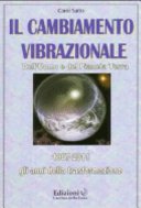 Il cambiamento vibrazionale. Dell'uomo e del pianeta