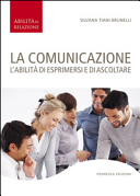 La comunicazione. L'abilità di esprimersi e di ascoltare