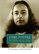 Come Vincere le sfide della vita
