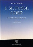 E se fosse così? Se dipendesse da noi?