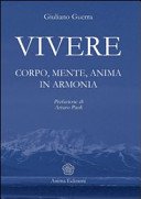 Vivere. Corpo, mente, anima in armonia