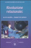 Rivoluzione relazionale: se mi ascolto magari mi capisco!