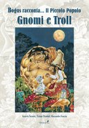 Gnomi e troll. Bogus racconta... il piccolo popolo
