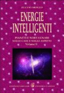 Energie intelligenti. Pianeti e nodi lunari nelle case e negli aspetti astrologici (Vol. 2)