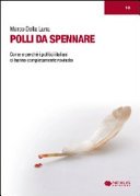 Polli da spennare. Come e perché i politici italiani ci hanno completamente rovinato