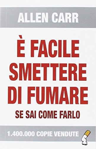 È facile smettere di fumare se sai come farlo: Ultima edizione